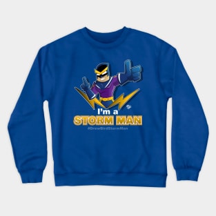 I'm a Storm Man Crewneck Sweatshirt